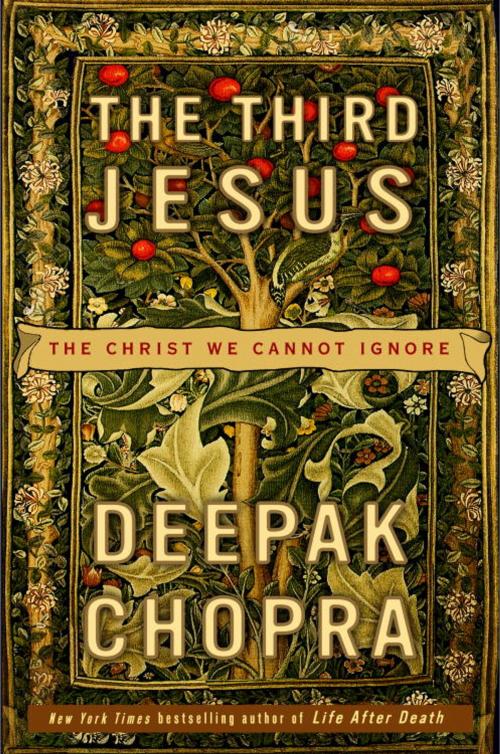 Cover of the book The Third Jesus by Deepak Chopra, M.D., Potter/Ten Speed/Harmony/Rodale