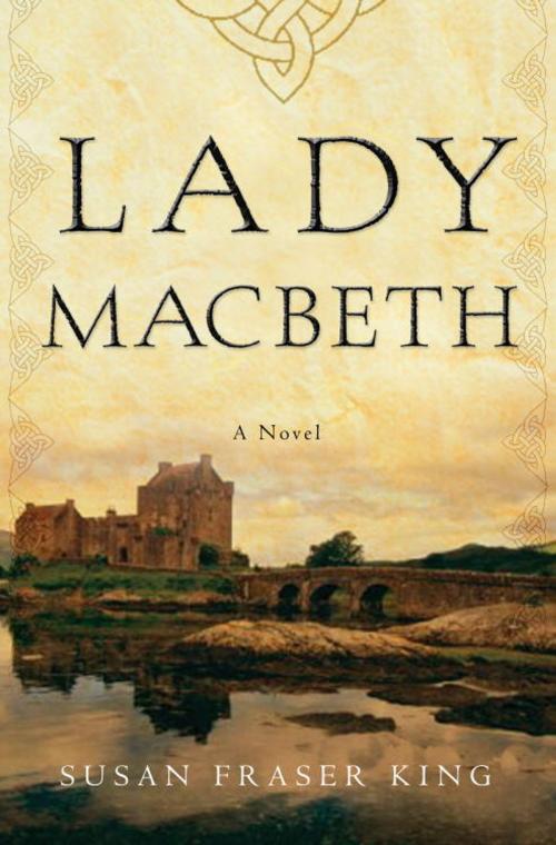 Cover of the book Lady Macbeth by Susan Fraser King, Crown/Archetype