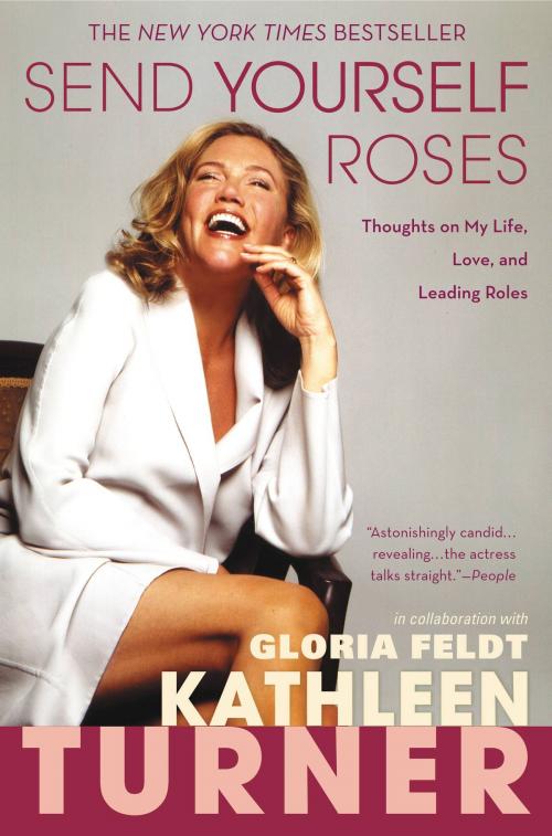 Cover of the book Send Yourself Roses by Kathleen Turner, Grand Central Publishing