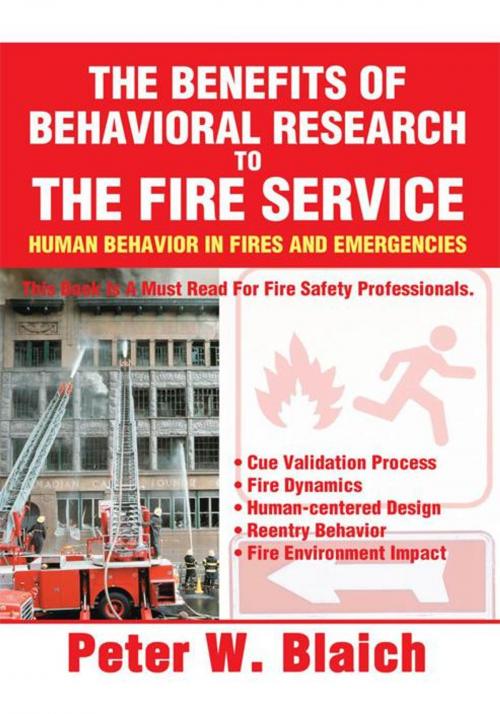 Cover of the book The Benefits of Behavioral Research to the Fire Service by Peter W. Blaich, iUniverse