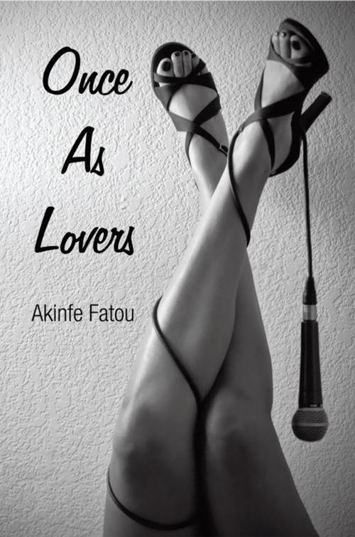 Cover of the book Once as Lovers by Akinfe Fatou, iUniverse