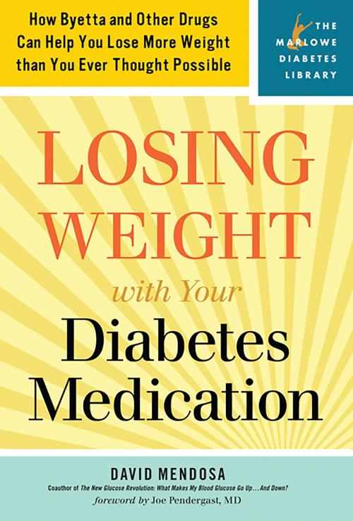 Cover of the book Losing Weight with Your Diabetes Medication by David Mendosa, Hachette Books