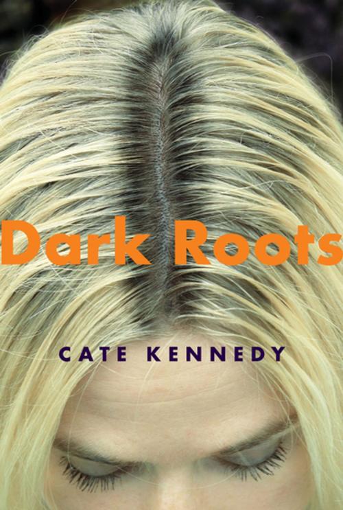 Cover of the book Dark Roots by Cate Kennedy, Grove Atlantic