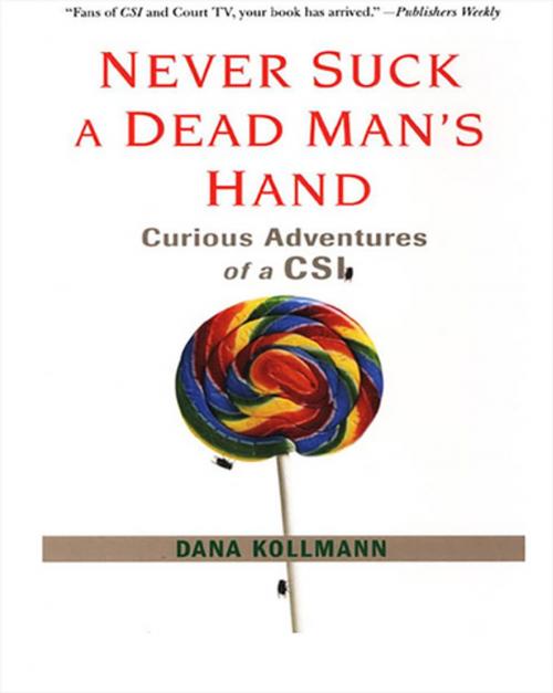 Cover of the book Never Suck A Dead Man's Hand: by Dana Kollmann, Citadel Press