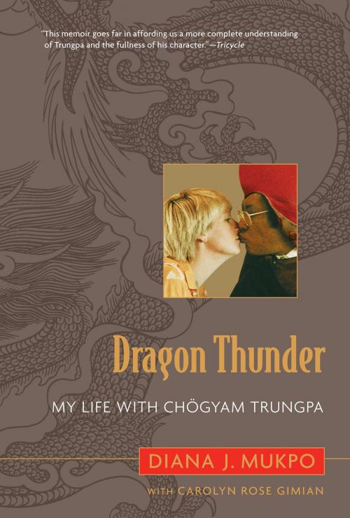 Cover of the book Dragon Thunder by Diana J. Mukpo, Carolyn Rose Gimian, Shambhala
