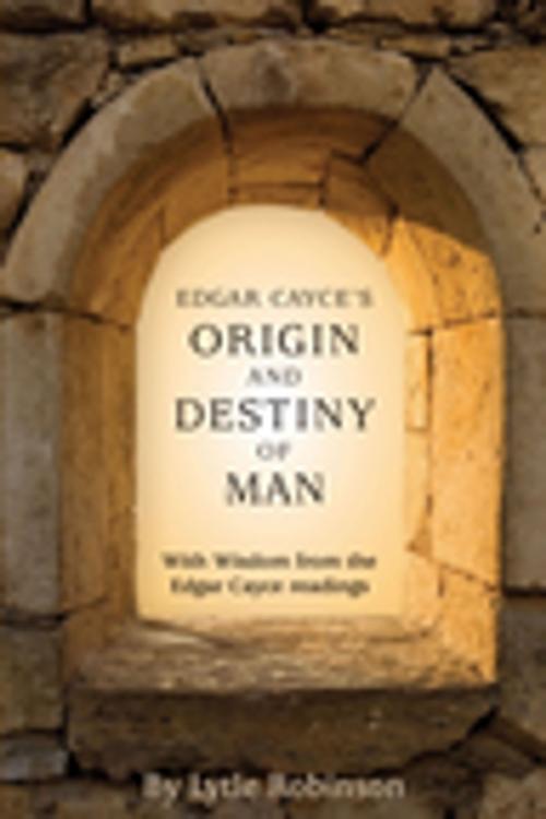 Cover of the book Edgar Cayce's Origin and Destiny of Man by Lytle Webb Robinson, A.R.E. Press