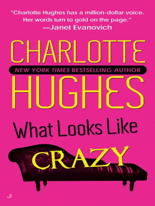Cover of the book What Looks Like Crazy by Charlotte Hughes, Penguin Publishing Group