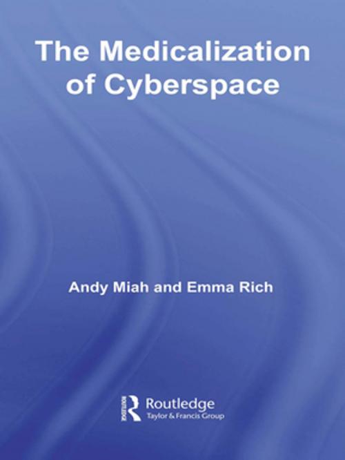Cover of the book The Medicalization of Cyberspace by Andy Miah, Emma Rich, Taylor and Francis