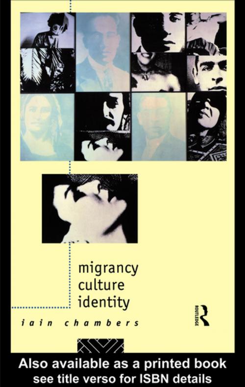 Cover of the book Migrancy, Culture, Identity by Iain Chambers, Taylor and Francis