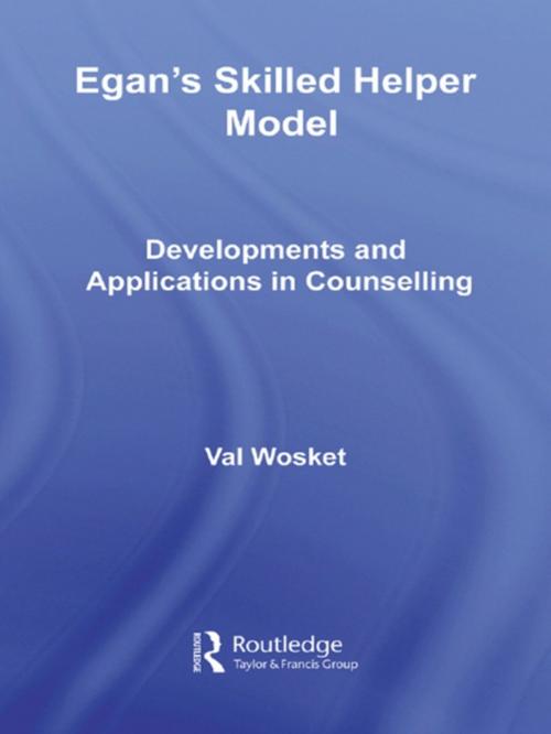 Cover of the book Egan's Skilled Helper Model by Val Wosket, Taylor and Francis