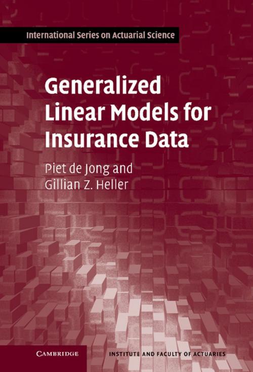Cover of the book Generalized Linear Models for Insurance Data by Piet de Jong, Gillian Z. Heller, Cambridge University Press