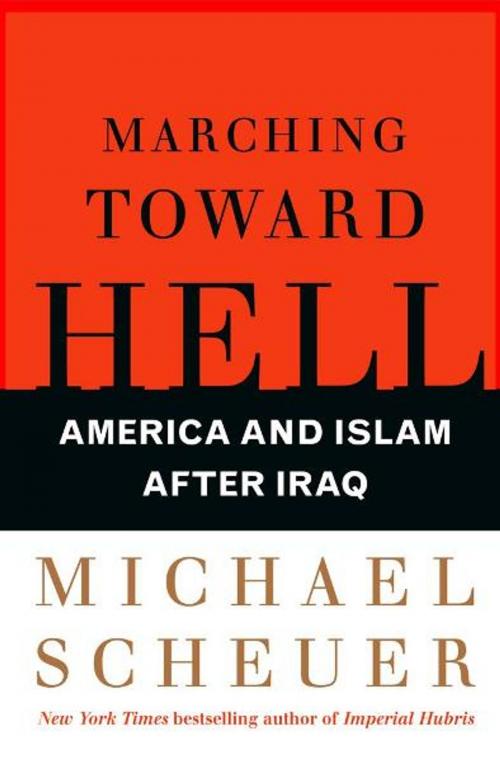 Cover of the book Marching Toward Hell by Michael Scheuer, Free Press