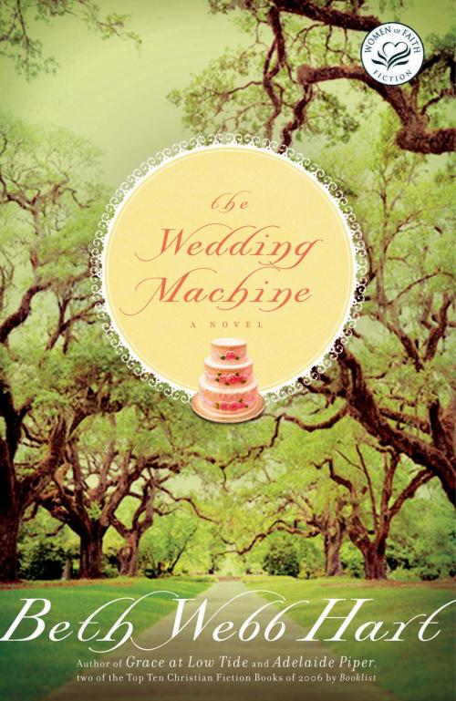 Cover of the book The Wedding Machine by Beth Webb Hart, Thomas Nelson