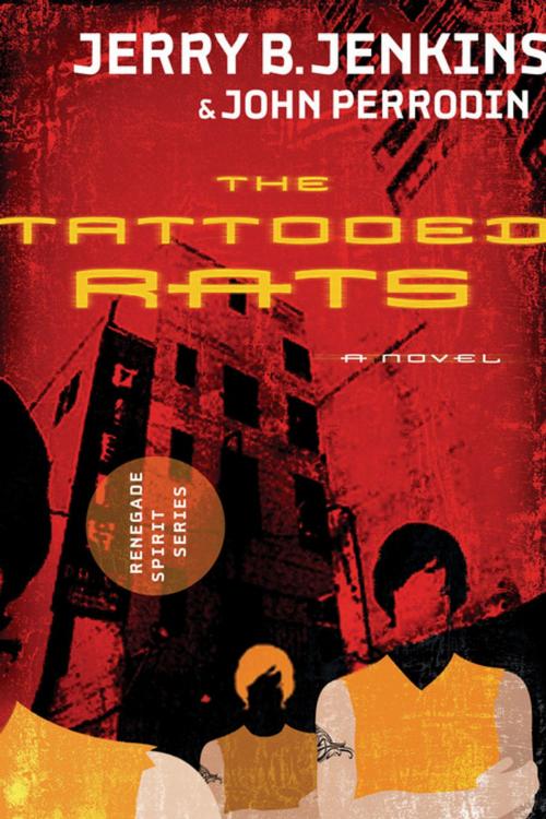 Cover of the book The Tattooed Rats by Jerry B. Jenkins, John Perrodin, Thomas Nelson