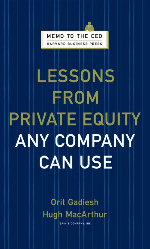 Cover of the book Lessons from Private Equity Any Company Can Use by Orit Gadiesh, Hugh Macarthur, Harvard Business Review Press