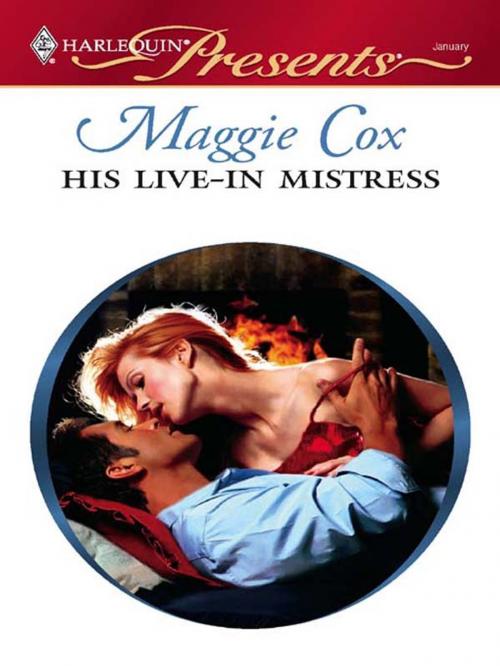 Cover of the book His Live-In Mistress by Maggie Cox, Harlequin