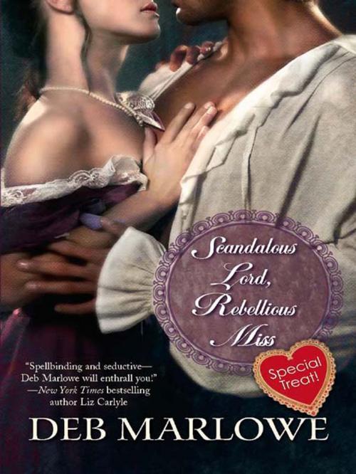 Cover of the book Scandalous Lord, Rebellious Miss by Deb Marlowe, Harlequin