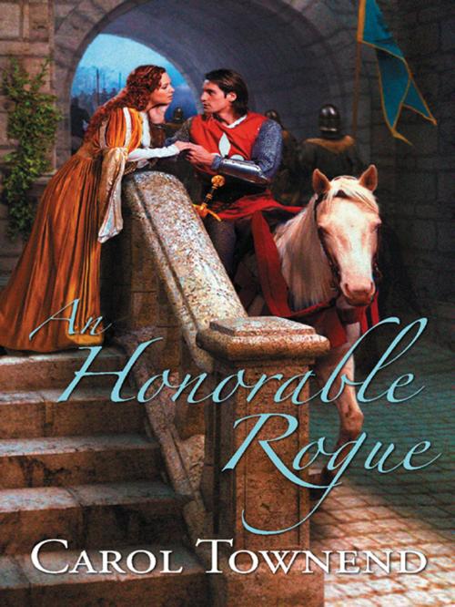 Cover of the book An Honorable Rogue by Carol Townend, Harlequin