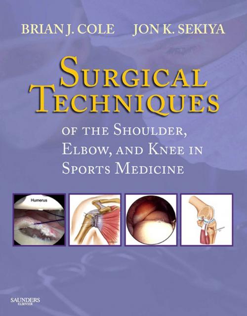 Cover of the book Surgical Techniques of the Shoulder, Elbow and Knee in Sports Medicine E-Book by Brian J. Cole, MD, MBA, Jon K. Sekiya, MD, Elsevier Health Sciences