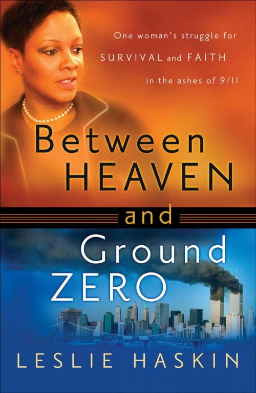 Cover of the book Between Heaven and Ground Zero by Leslie Haskin, Baker Publishing Group