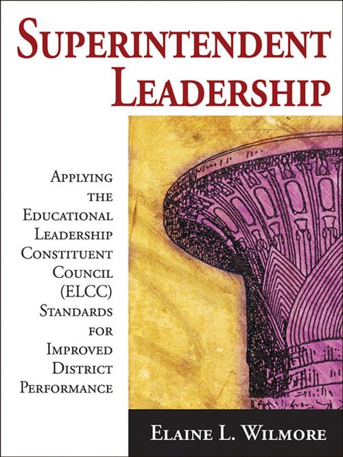 Cover of the book Superintendent Leadership by Elaine L. Wilmore, SAGE Publications