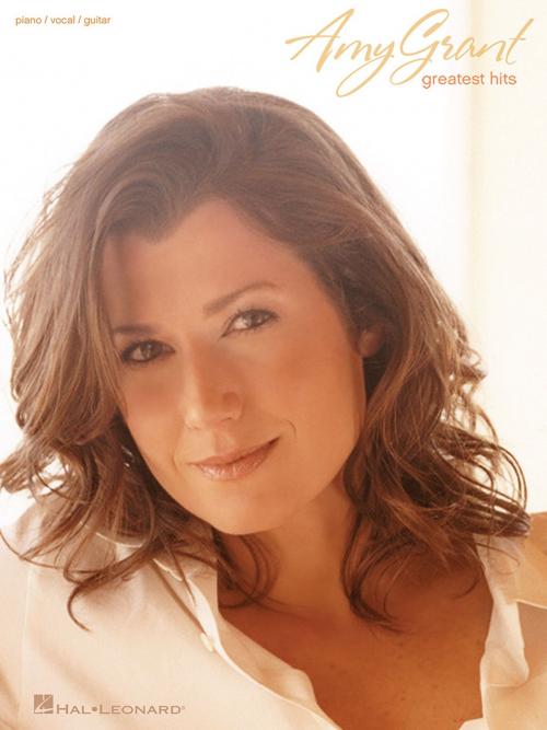 Cover of the book Amy Grant - Greatest Hits (Songbook) by Amy Grant, Hal Leonard