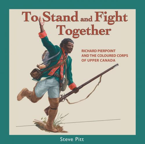Cover of the book To Stand and Fight Together by Steve Pitt, Dundurn
