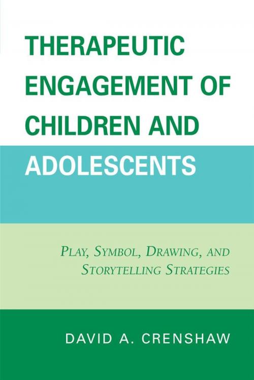 Cover of the book Therapeutic Engagement of Children and Adolescents by David A. Crenshaw, PhD, Jason Aronson, Inc.