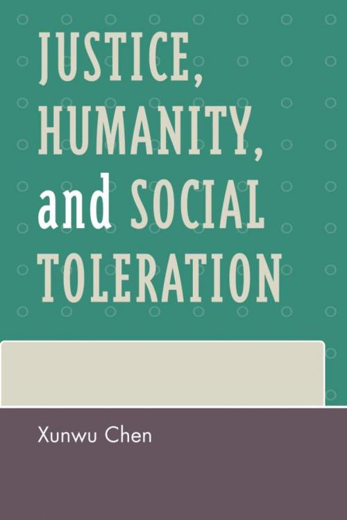 Cover of the book Justice, Humanity and Social Toleration by Xunwu Chen, Lexington Books