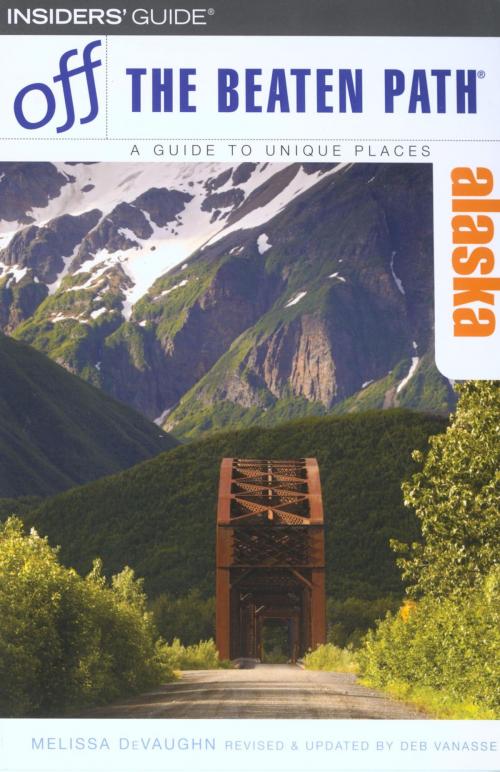 Cover of the book Alaska Off the Beaten Path® by Melissa Devaughn, Deb Vanasse, Globe Pequot Press