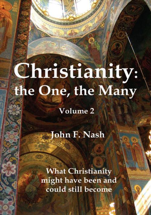 Cover of the book Christianity: the One, the Many by John F. Nash, Xlibris US