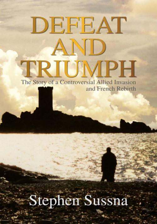 Cover of the book Defeat and Triumph by Stephen Sussna, Xlibris US