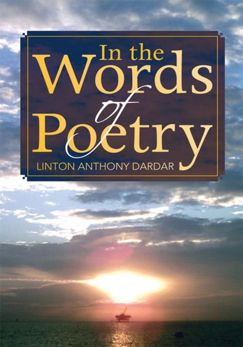 Cover of the book In the Words of Poetry by Linton Anthony Dardar, Xlibris US