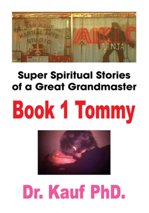 Cover of the book Super Spiritual Stories of a Great Grandmaster by Dr. Kauf, Xlibris US