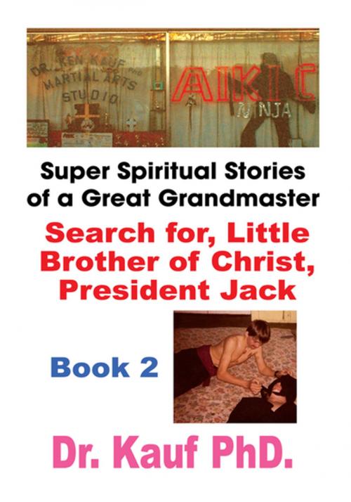 Cover of the book Super Spiritual Stories of a Great Grandmaster by Dr. Kauf PhD., Dr. Kauf, Xlibris US