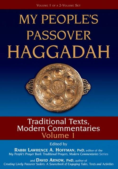 Cover of the book My People's Passover Haggadah, Vol. 1: Traditional Texts, Modern Commentaries by Rabbi Lawrence A. Hoffman, PhD; David  Arnow, PhD, Jewish Lights Publishing
