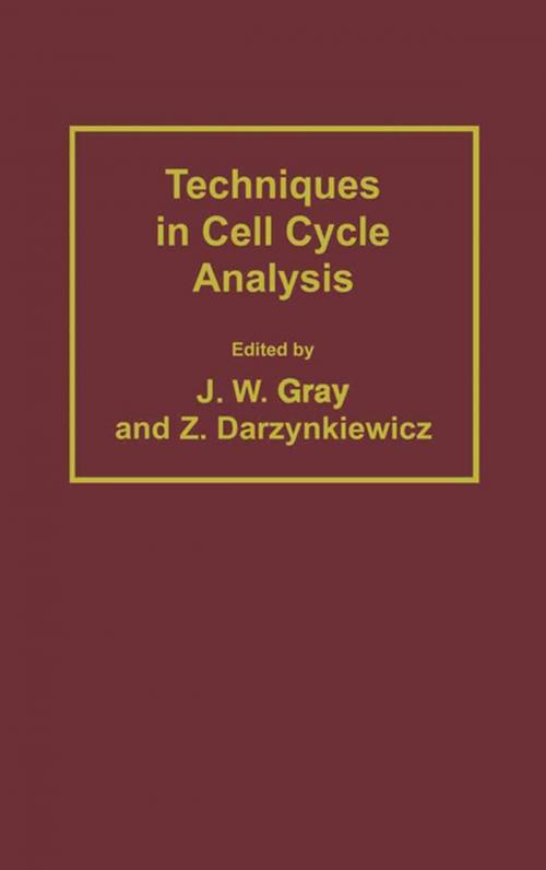 Cover of the book Techniques in Cell Cycle Analysis by Joe W. Gray, Zbigniew Darzynkiewicz, Humana Press
