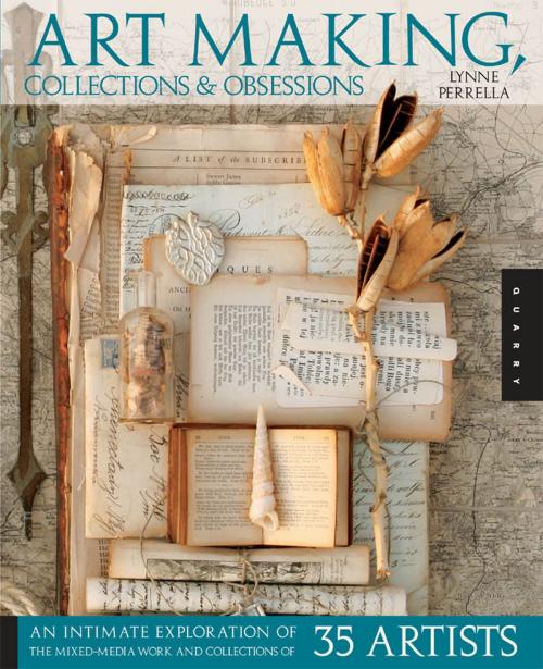 Cover of the book Art Making, Collections, and Obsessions by Lynne Perrella, Quarry Books