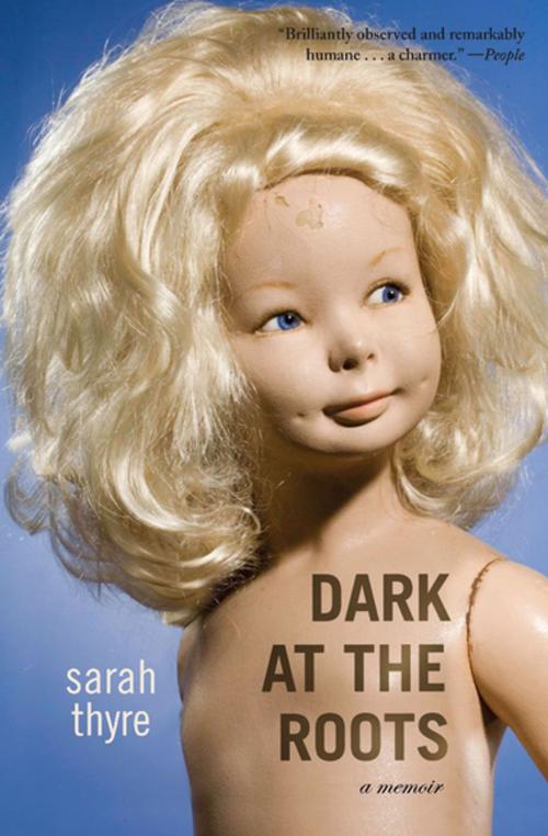Cover of the book Dark at the Roots by Sarah Thyre, Counterpoint Press