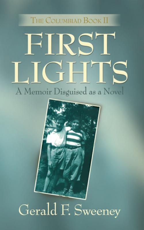 Cover of the book FIRST LIGHTS: The Columbiad - Book 2 by Gerald F. Sweeney, BookLocker.com, Inc.