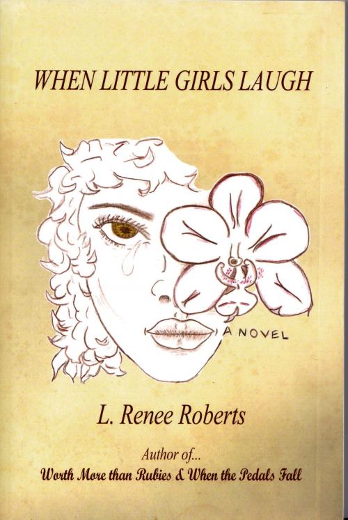 Cover of the book When Little Girls Laugh by L. Renee Roberts, BookBaby