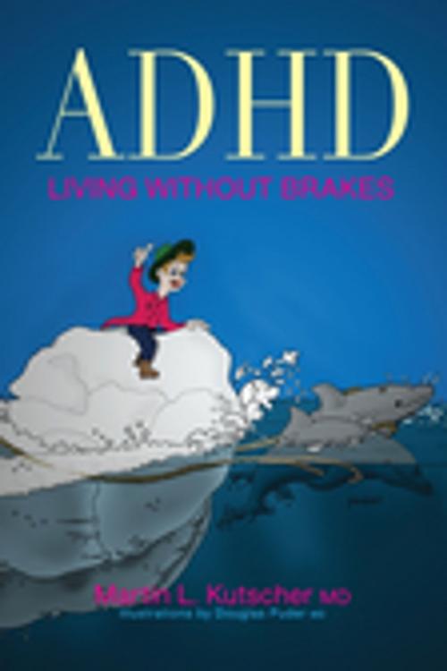 Cover of the book ADHD - Living without Brakes by Martin L. Kutscher, Jessica Kingsley Publishers