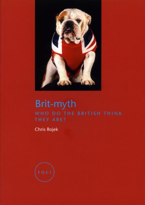 Cover of the book Brit-Myth by Chris Rojek, Reaktion Books