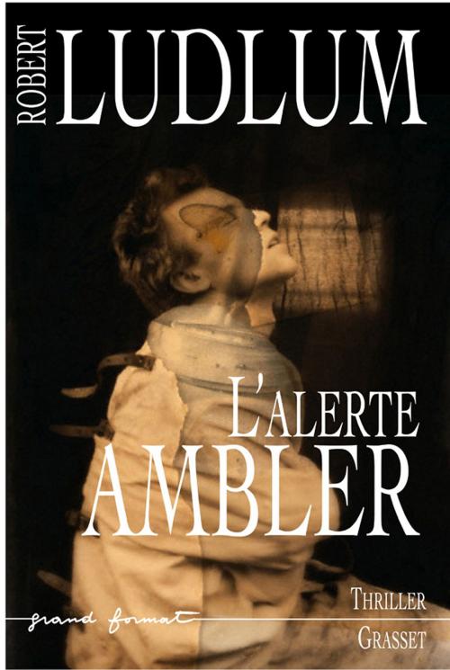 Cover of the book L'Alerte Ambler by Robert Ludlum, Grasset