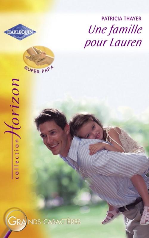 Cover of the book Une famille pour Lauren (Harlequin Horizon) by Patricia Thayer, Harlequin