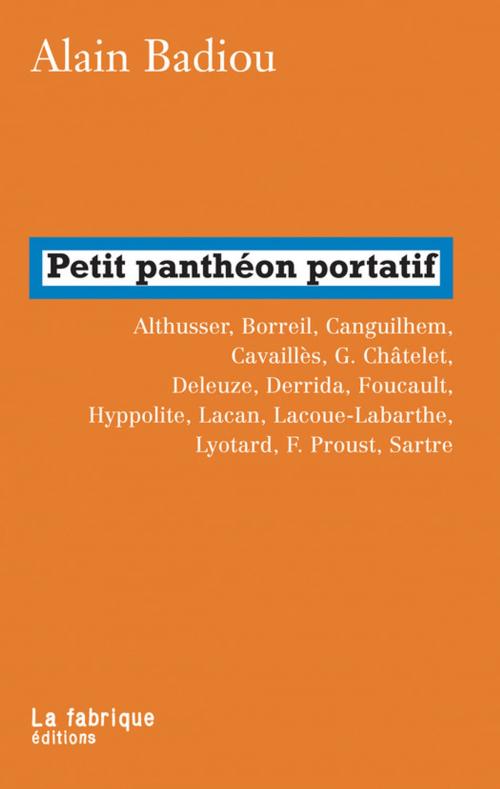 Cover of the book Petit panthéon portatif by Alain Badiou, La fabrique éditions