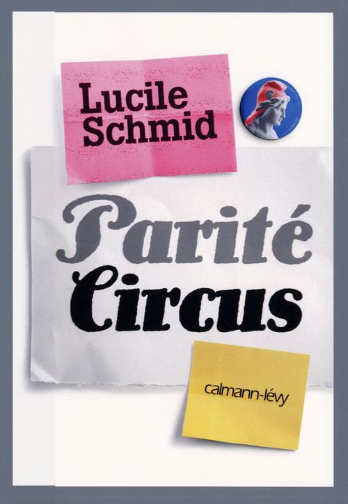 Cover of the book Parité Circus by Lucile Schmid, Calmann-Lévy