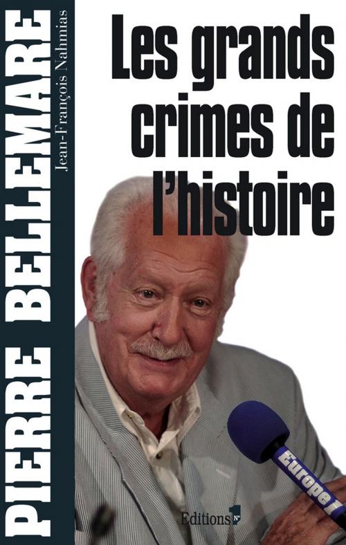 Cover of the book Les Grands crimes de l'histoire by Pierre Bellemare, Jean-François Nahmias, Editions 1