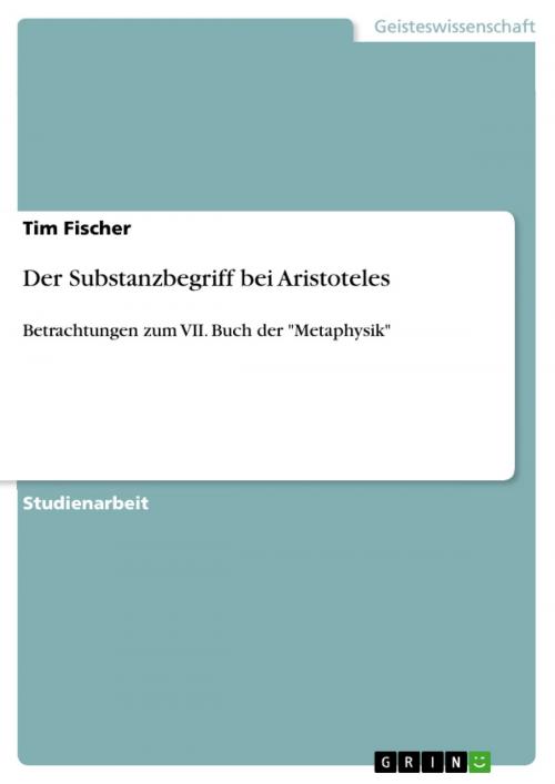Cover of the book Der Substanzbegriff bei Aristoteles by Tim Fischer, GRIN Verlag
