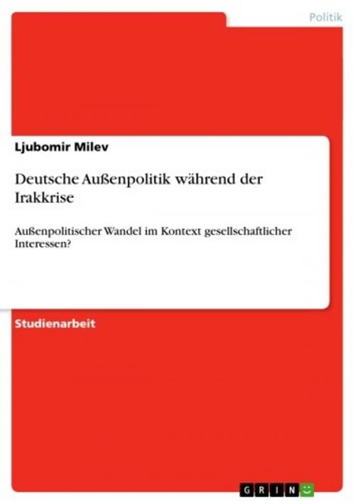 Cover of the book Deutsche Außenpolitik während der Irakkrise by Ljubomir Milev, GRIN Verlag